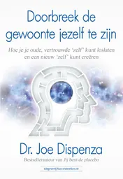 Omslag van Doorbreek de gewoonte jezelf te zijn
