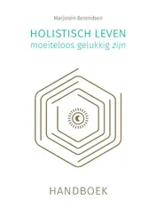 Omslag van Holistisch leven, moeiteloos gelukkig zijn