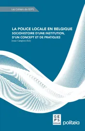 Omslag van La police locale en Belgique : sociohistoire d’une institution, d’un concept et de pratiques