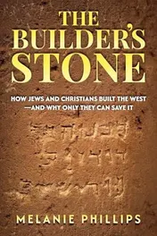 Omslag van The Builder's Stone How Jews and Christians Built the West - and why Only They Can Save it