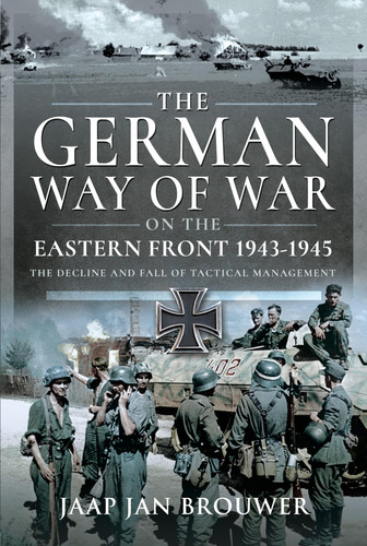 Omslag van The German Way of War on the Eastern Front, 1943-1945 The Decline and Fall of Tactical Management