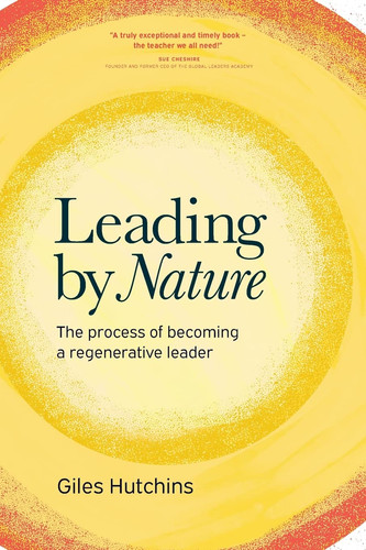Omslag van Leading by Nature The Process of Becoming a Regenerative Leader