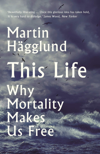 Omslag van This Life Why Mortality Makes Us Free