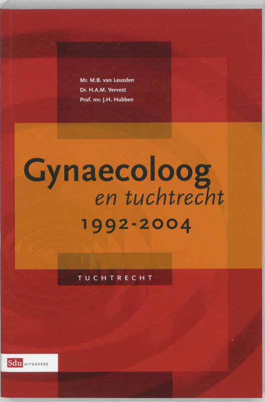 Omslag van De gynaecoloog in de tuchtrechtspraak 1992-2004