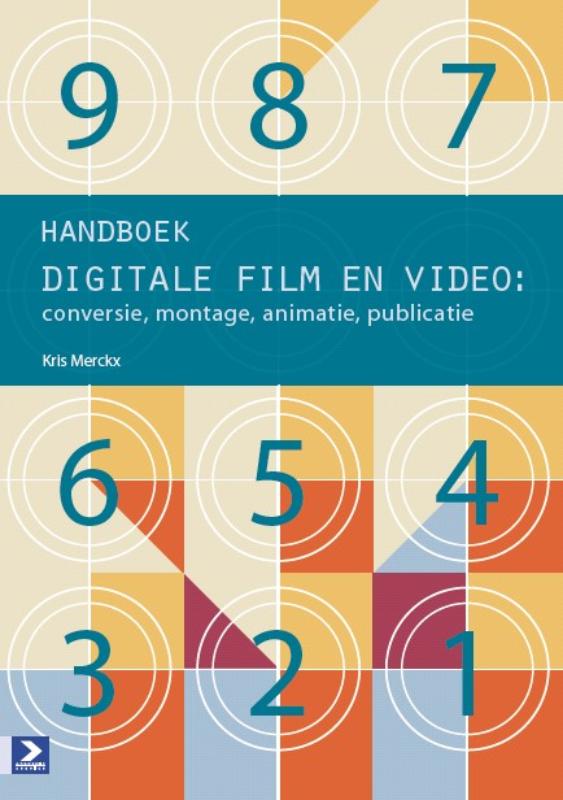 Omslag van Handboek digitale film en video creatie, conversie, montage, animatie en publicatie