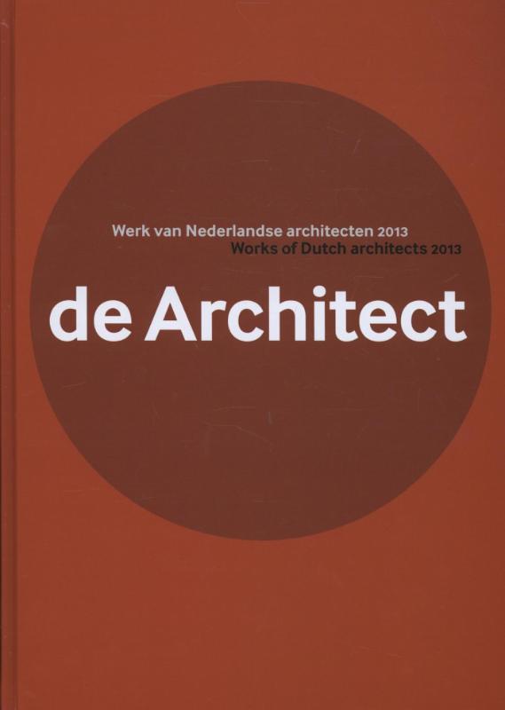 Omslag van Werk van Nederlandse architecten 2013 Works of Dutch architects 2013