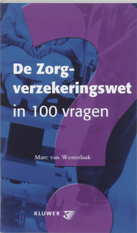 Omslag van De zorgverzekeringswet in 100 vragen