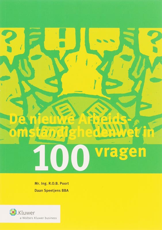 Omslag van De nieuwe arbeidsomstandighedenwet in 100 vragen