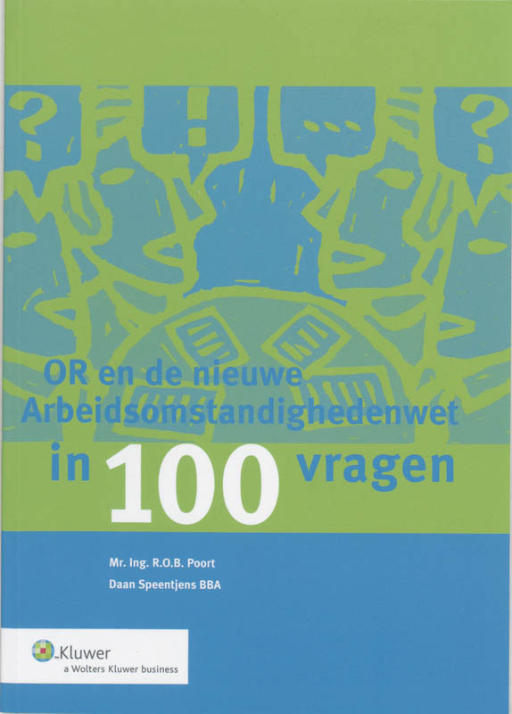 Omslag van OR en de nieuwe Arbbeidsomstandighedenwet wet in 100 vragen