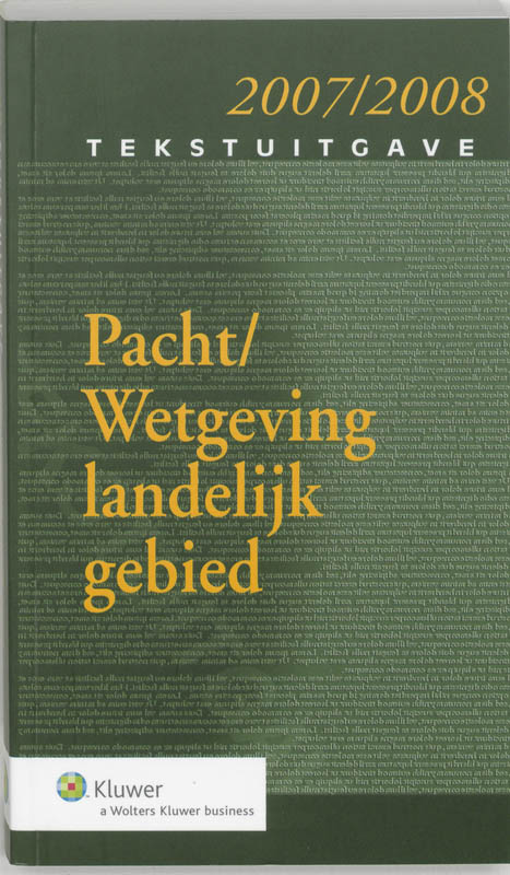 Omslag van Tekstuitgave Pachtwet/Wetgeving Landelijk Gebied, 2007-2008
