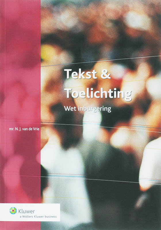 Omslag van Tekst en Toelichting Wet Inburgering nieuwkomers