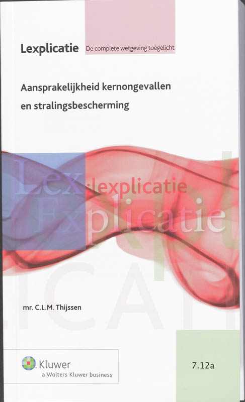 Omslag van Aansprakelijkheid kernongevallen/ en stralingsbescherming