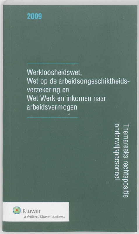 Omslag van Werkloosheidswet, Wet werk en inkomen naar arbeidsvermogen en Wet op de arbeidsongeschiktheidsverzekering