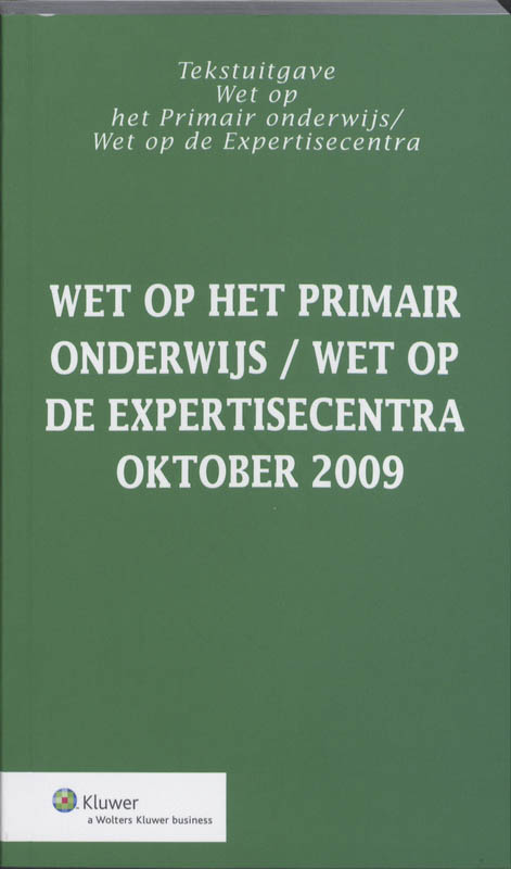 Omslag van Wet op het primair onderwijs/Wet op de expertisecentra okt. 2009