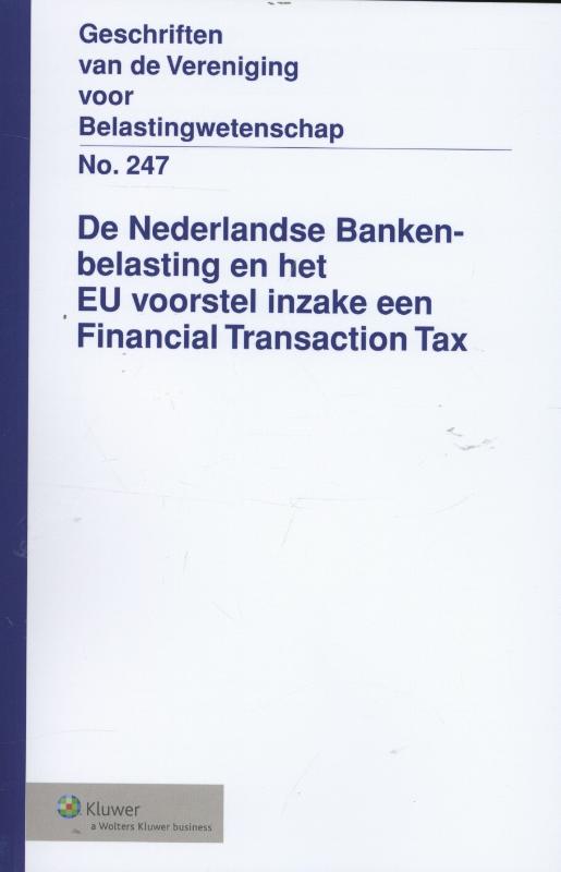 Omslag van De Nederlandse bankenbelasting en het EU voorstel inzake een financial transaction tax