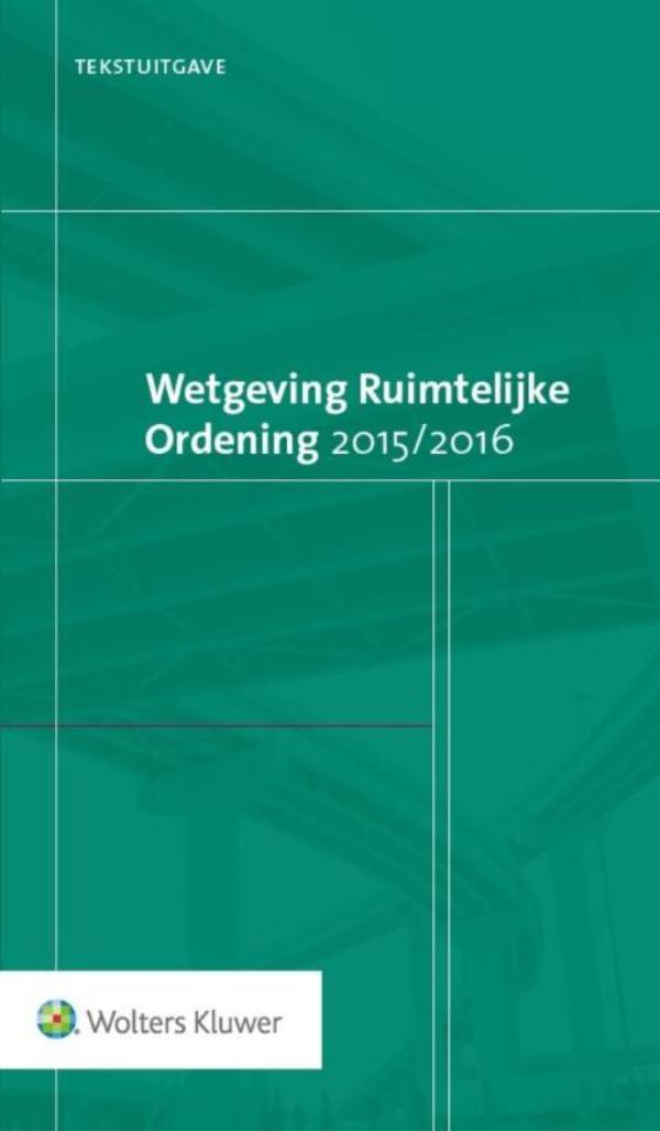 Omslag van Tekstuitgave Wetgeving Ruimtelijke Ordening 2015