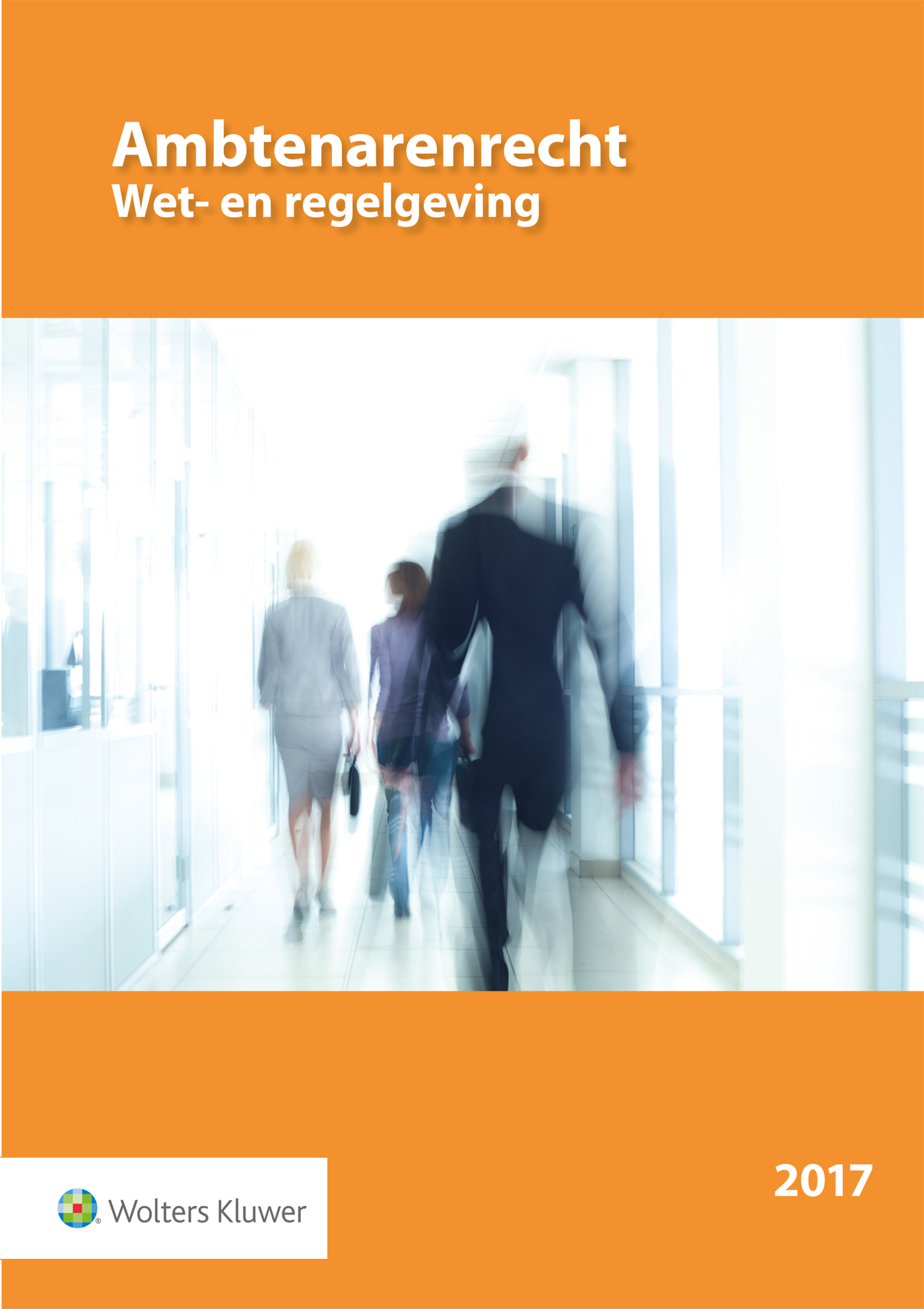 Omslag van Ambtenarenrecht Wet- en regelgeving 2017