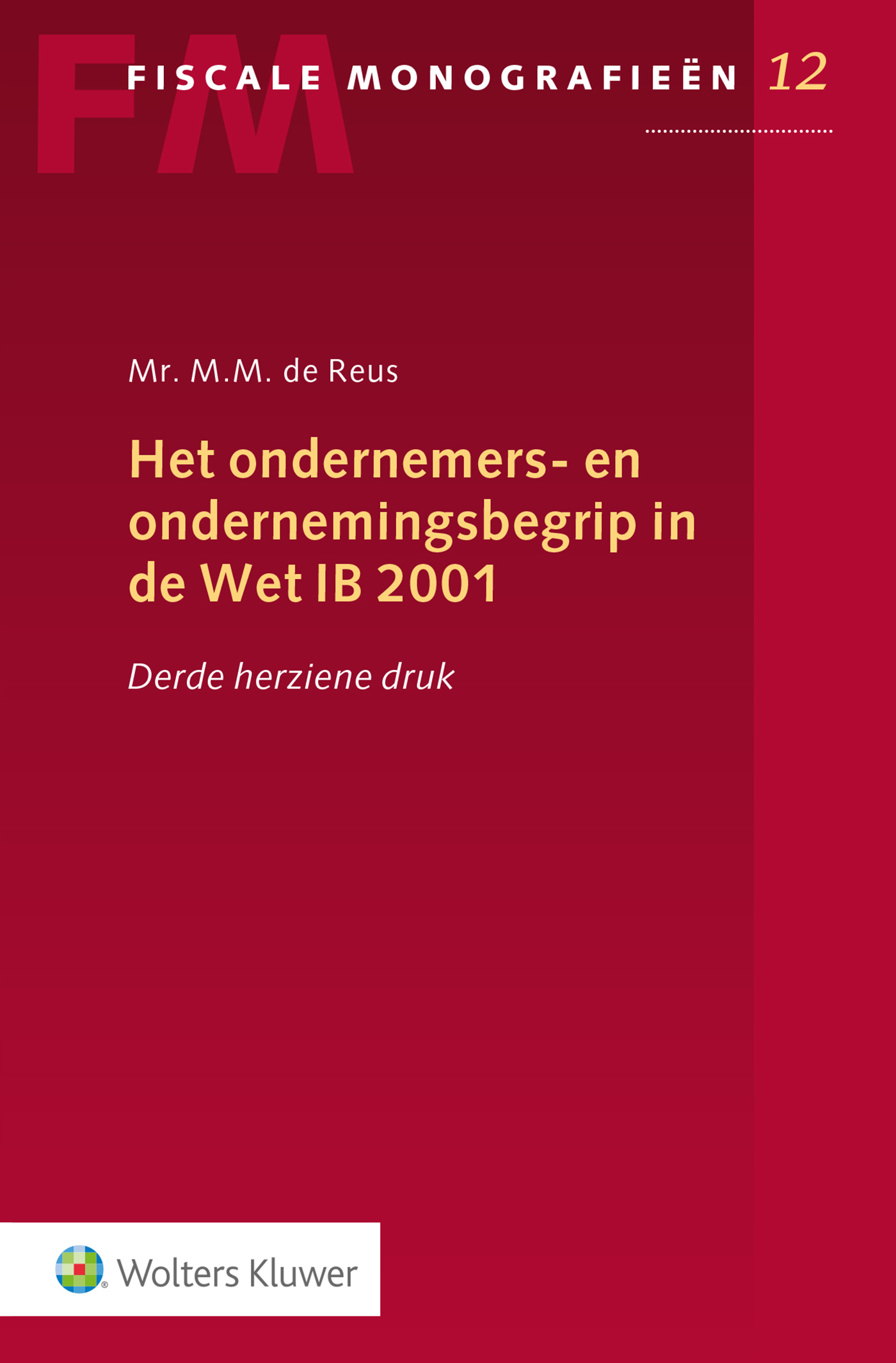 Omslag van Het ondernemers- en ondernemingsbegrip in de Wet IB 2001