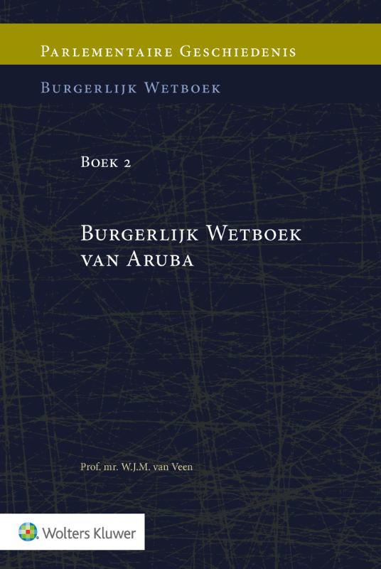 Omslag van Parlementaire geschiedenis van Boek 2 Burgerlijk Wetboek van Aruba