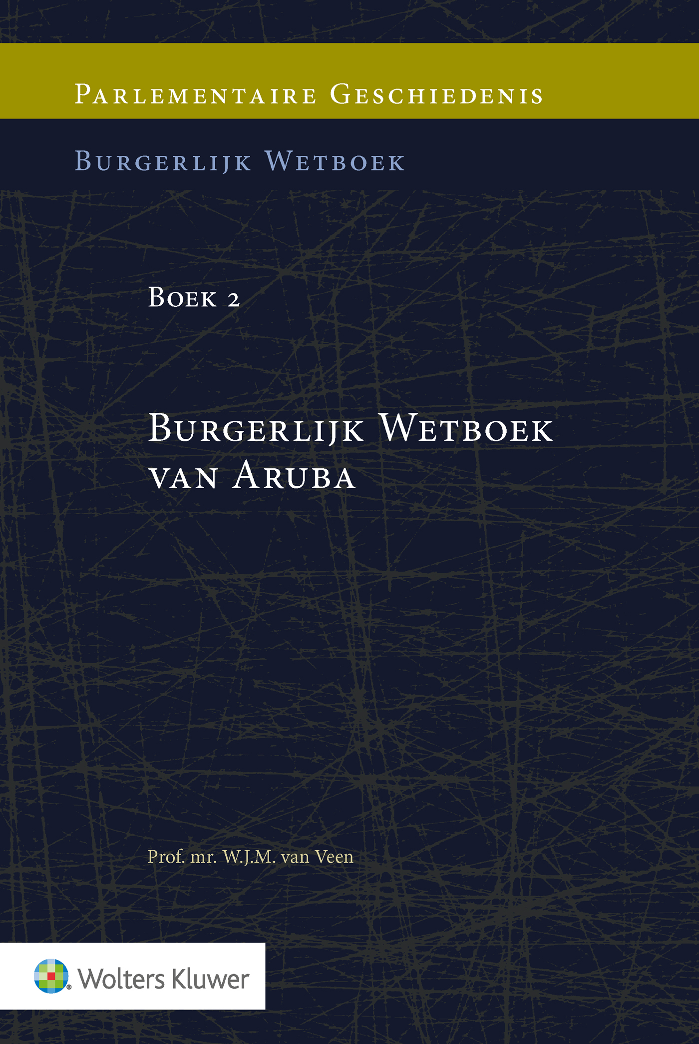 Omslag van Parlementaire geschiedenis van Boek 2 Burgerlijk Wetboek van Aruba