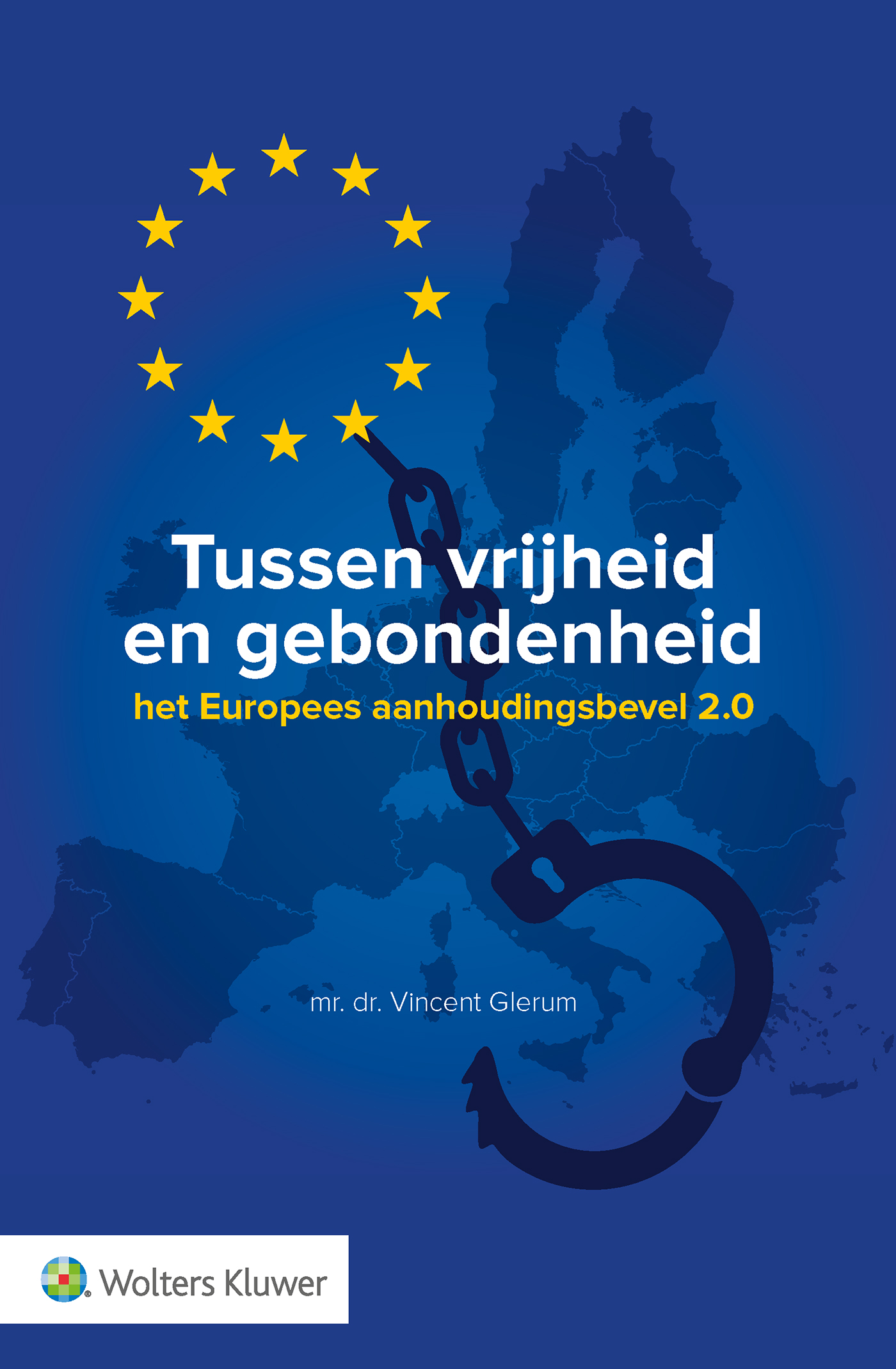 Omslag van Tussen vrijheid en gebondenheid: het Europees aanhoudingsbevel 2.0