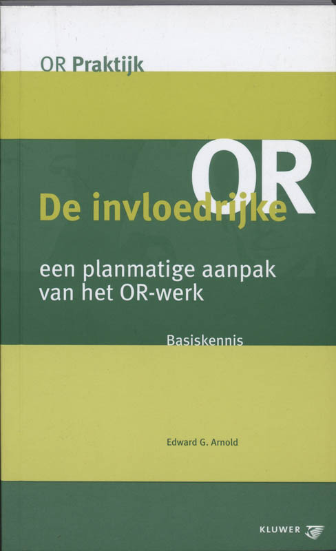 Omslag van De invloedrijke OR. een planmatige aanpak van het OR-werk