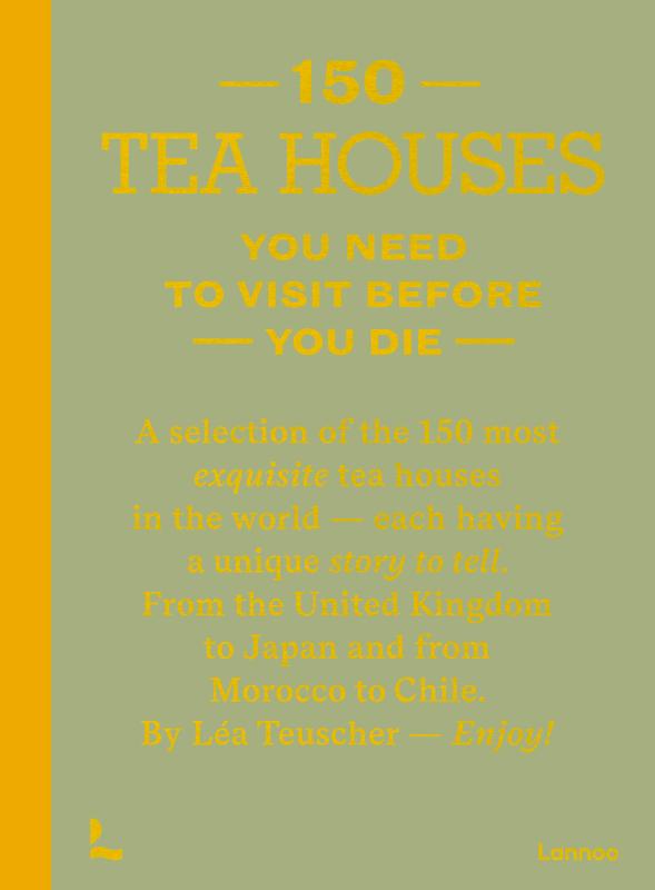 Omslag van 150 Tea Houses You Need to Visit Before You Die