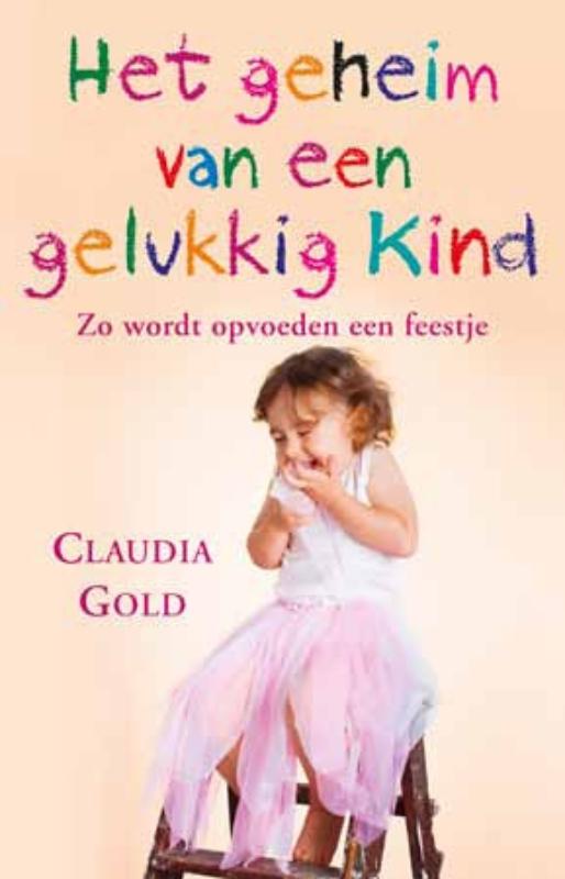 Omslag van Het geheim van een gelukkig kind