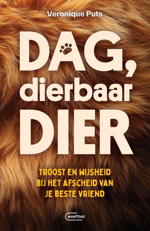 Omslag van Dag, dierbaar dier. Troost en wijsheid bij het afscheid van je beste vriend