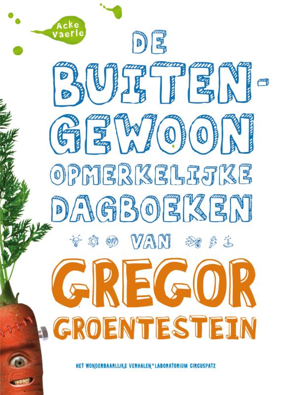 Omslag van De buitengewoon opmerkelijke dagboeken van Gregor Groentestein