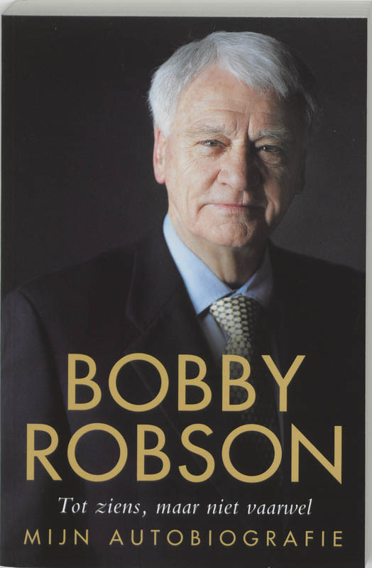 Omslag van Bobby Robson: tot ziens, maar niet vaarwel
