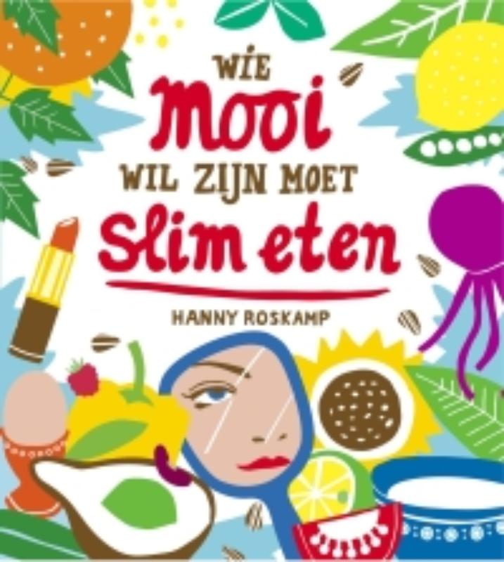 Omslag van Wie mooi wil zijn moet slim eten