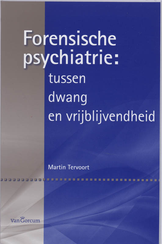 Omslag van Forensische psychiatrie: tussen dwang en vrijblijvendheid
