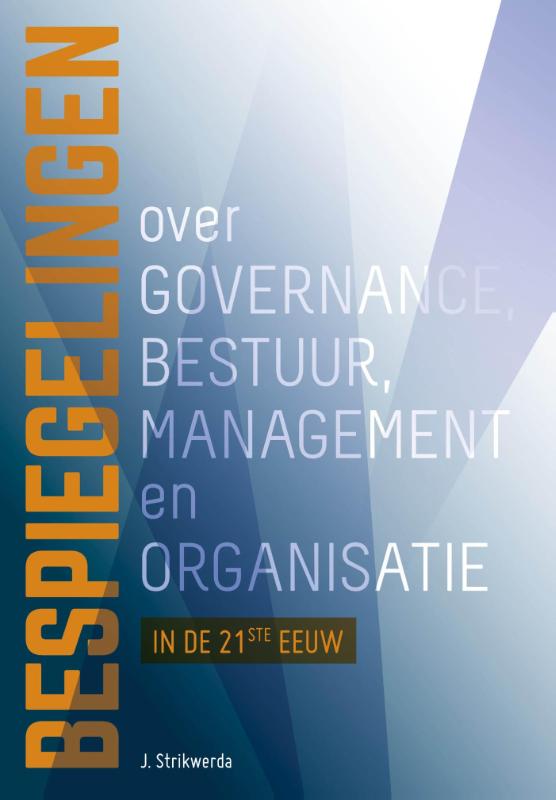 Omslag van Bespiegelingen over governance, bestuur, management en organisatie in de 21ste eeuw