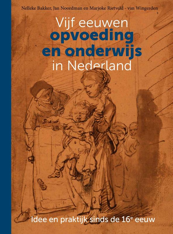 Omslag van Vijf eeuwen opvoeding en onderwijs in Nederland
