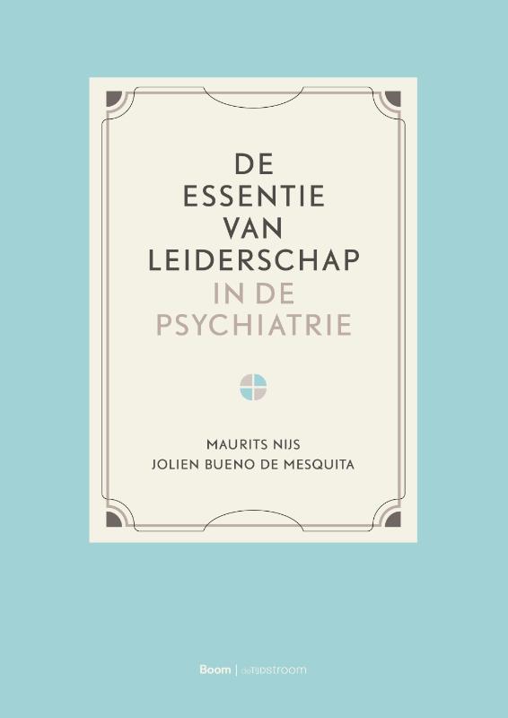Omslag van De essentie van leiderschap in de psychiatrie
