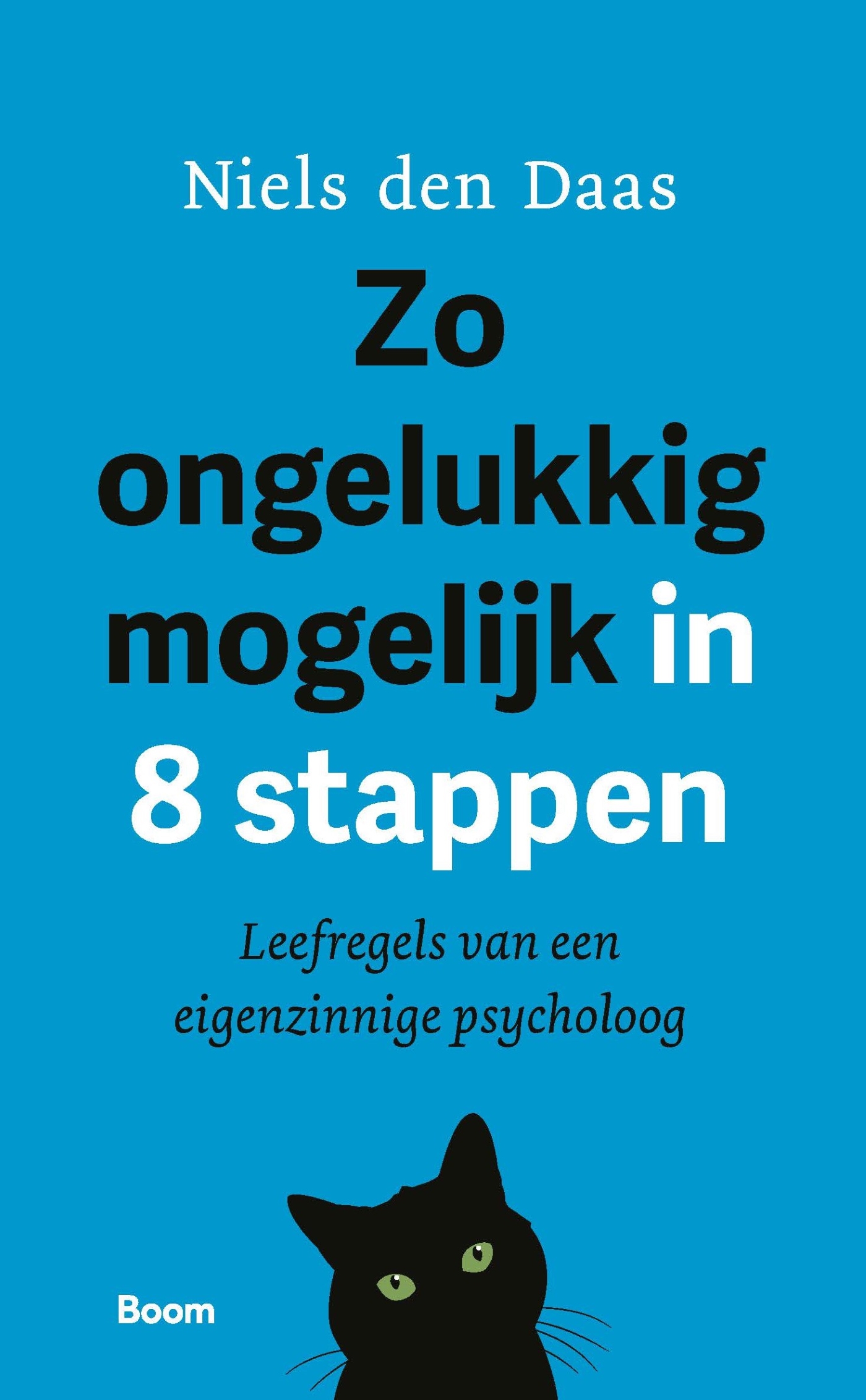 Omslag van Zo ongelukkig mogelijk in 8 stappen
