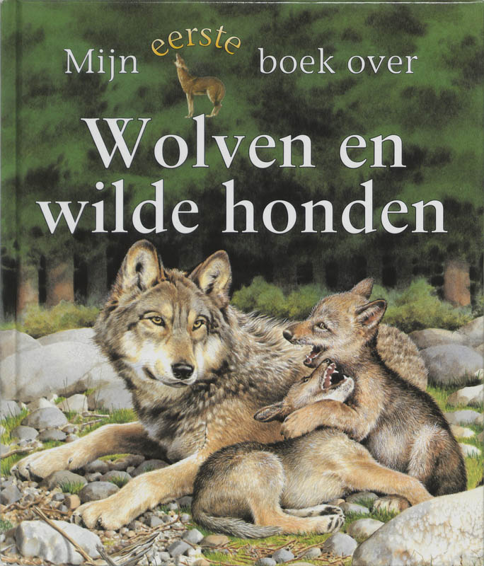Omslag van Mijn eerste boek over wolven en wilde honden