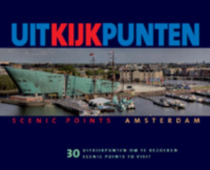 Omslag van Uitkijkpunten Amsterdam/Scenic points Amsterdam