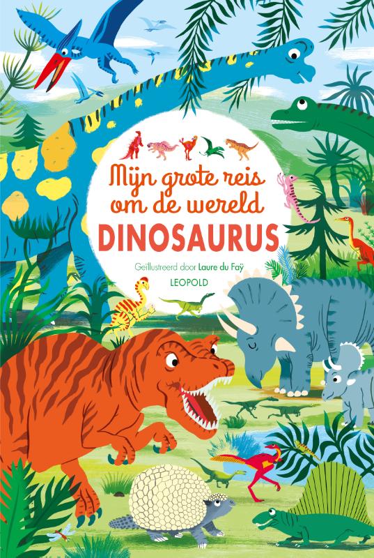 Omslag van Mijn grote reis om de wereld DINOSAURUS