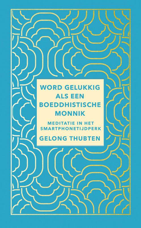 Omslag van Word gelukkig als een boeddhistische monnik