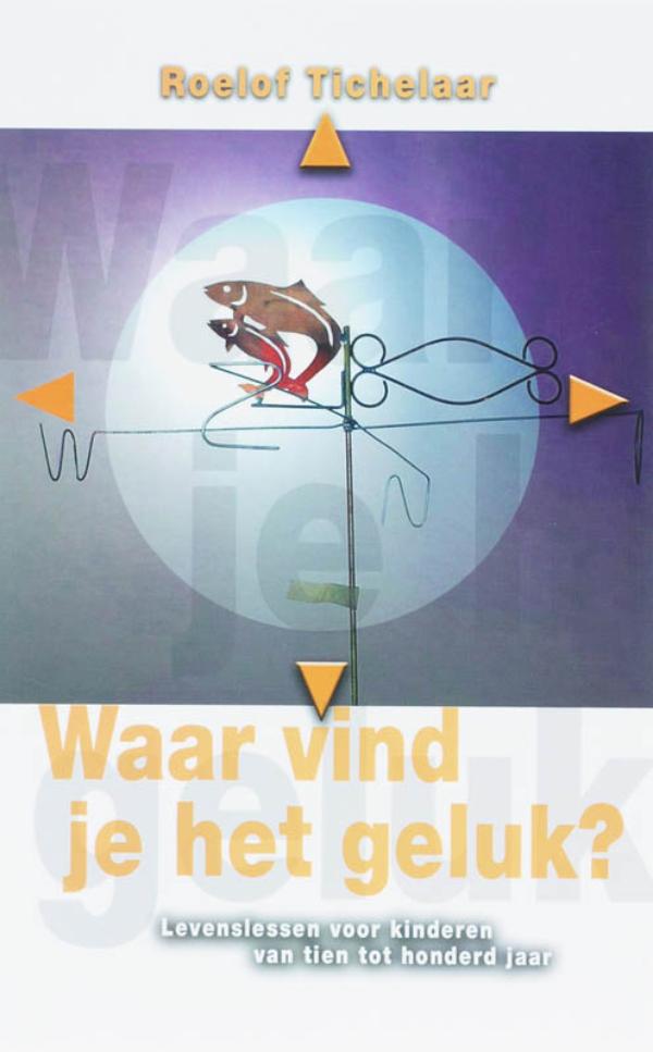 Omslag van Waar vind je het geluk / druk 1