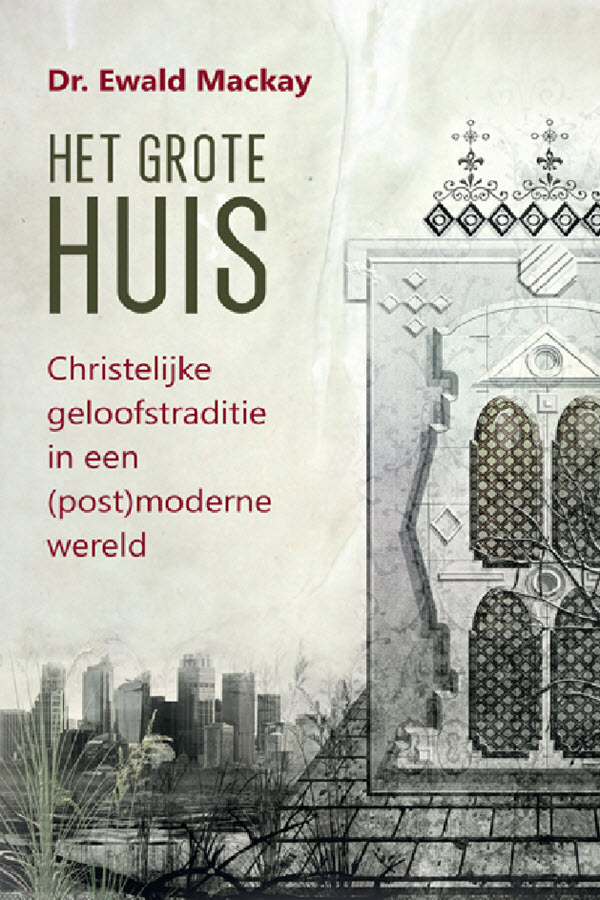 Omslag van Het grote Huis - Christelijke geloofstraditie in een (post)moderne wereld