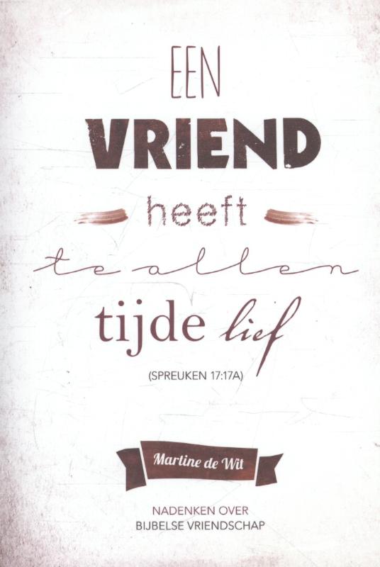 Omslag van Een vriend heeft te allen tijde lief (Spreuken 17 :17A)