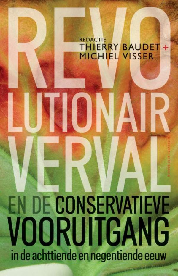 Omslag van Revolutionair verval en de conservatieve vooruitgang in de 18e en 19e eeuw