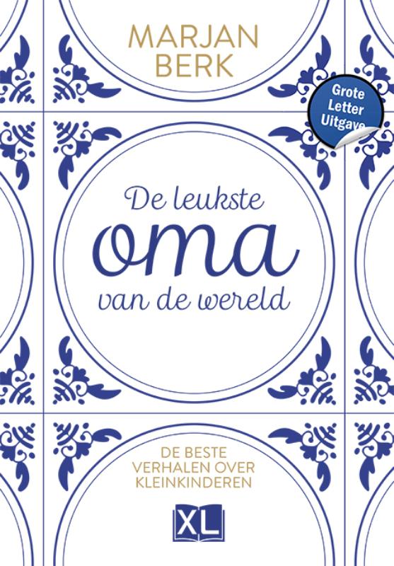 Omslag van De leukste oma van de wereld - Grote Letter Uitgave