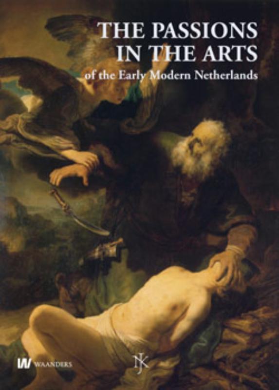 Omslag van The Passions in the Arts of the Early Modern Netherlands