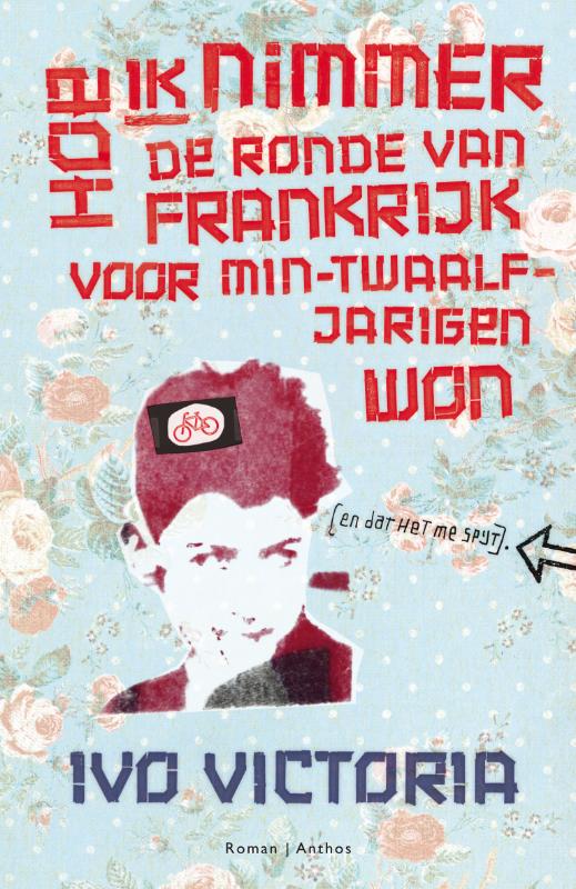 Omslag van Hoe ik nimmer de Ronde van Frankrijk voor min-twaalfjarigen won (en dat het me spijt)