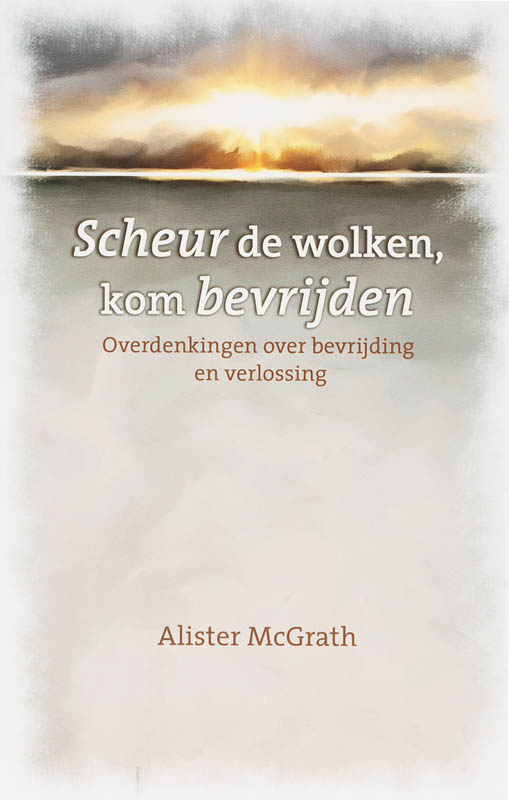 Omslag van Scheur de wolken kom bevrijden