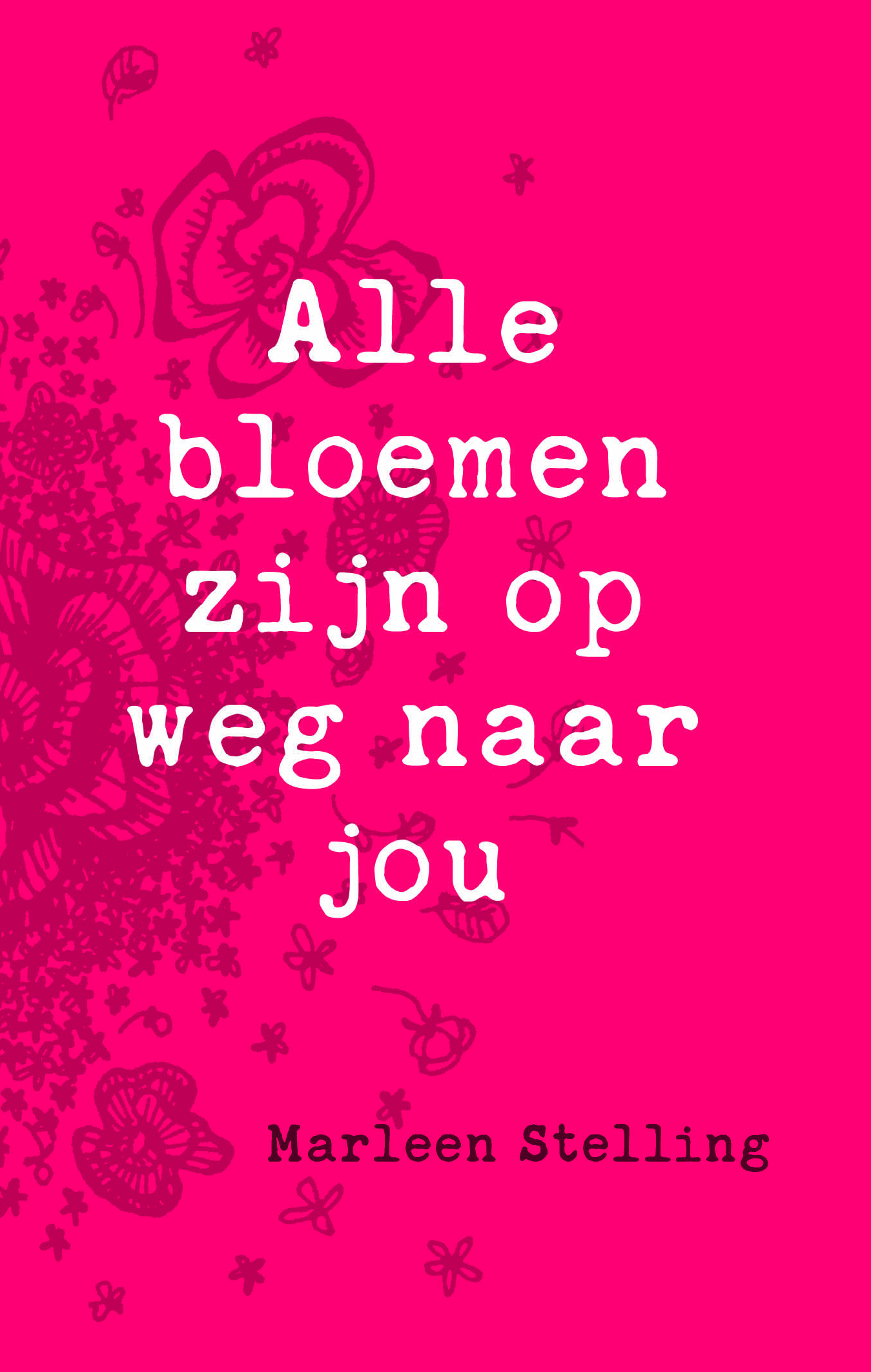 Omslag van Alle bloemen zijn op weg naar jou